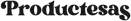 Productesas
